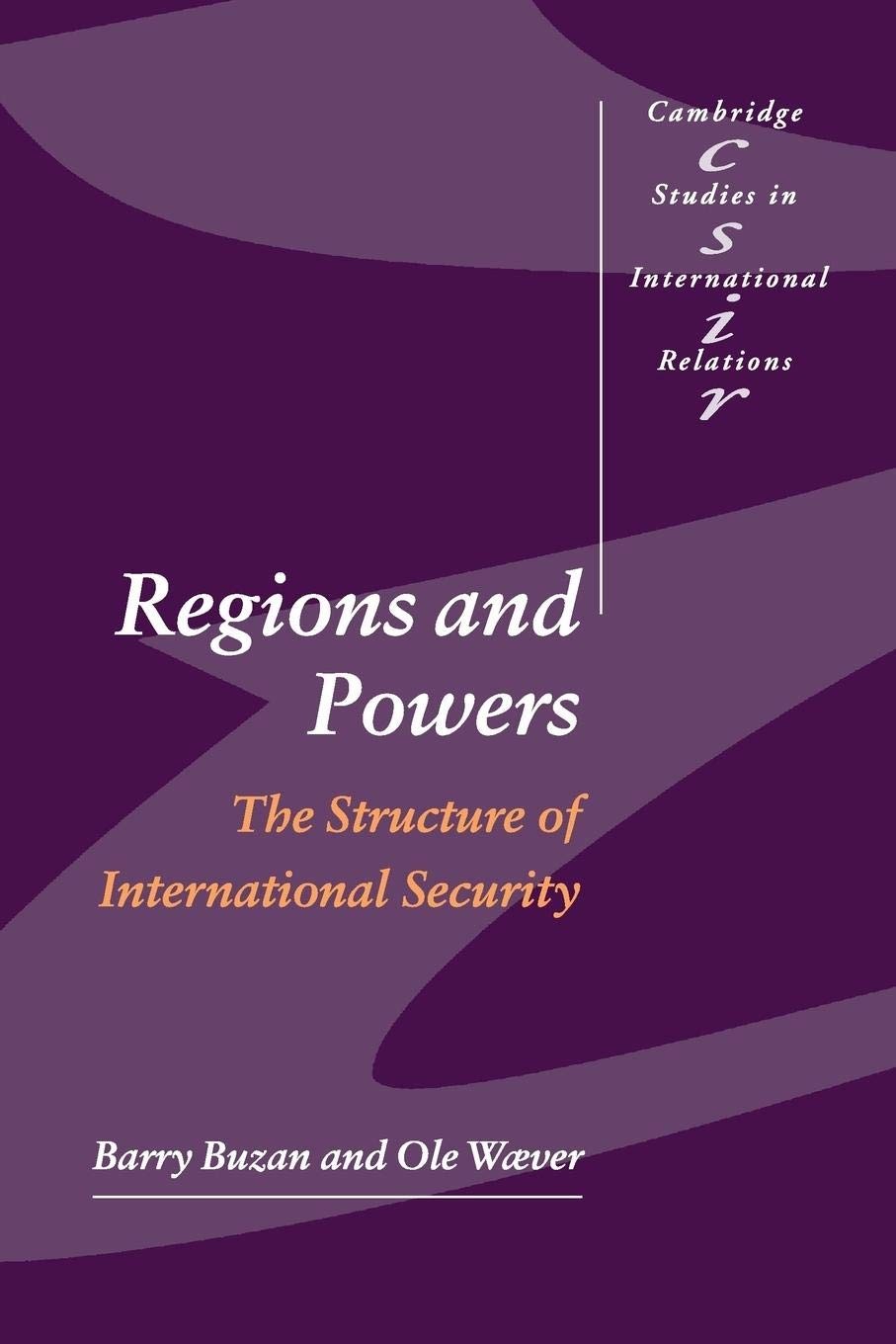 Regions and Powers: The Structure of International Security (Cambridge Studi…