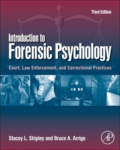 Introduction to Forensic Psychology: Court, Law Enforcement, and Correctional P
