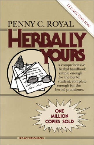 Herbally Yours (Health Education) – Paperback By Royal, Penny C. – GOOD