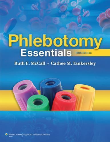 Phlebotomy Essentials by Cathee M. Tankersley and Ruth E. McCall (2011, Trade…