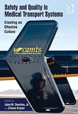 Safety and Quality in Medical Transport Systems: Creating an Effective Culture,