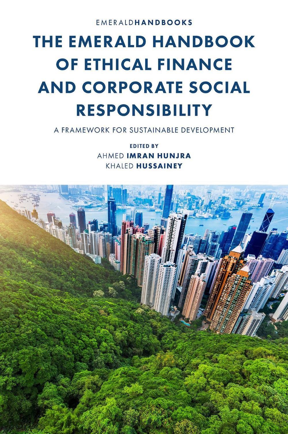 The Emerald Handbook of Ethical Finance and Corporate Social Responsibility: A F