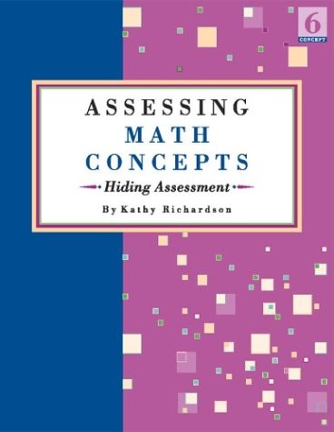 Assessing Math Concepts: Hiding Assessment – paperback Richardson, Kathy