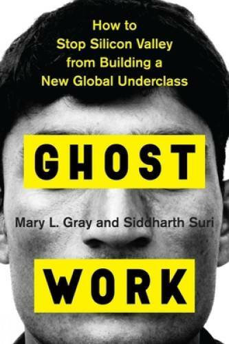 Ghost Work: How to Stop Silicon Valley from Building a New Global Und – GOOD
