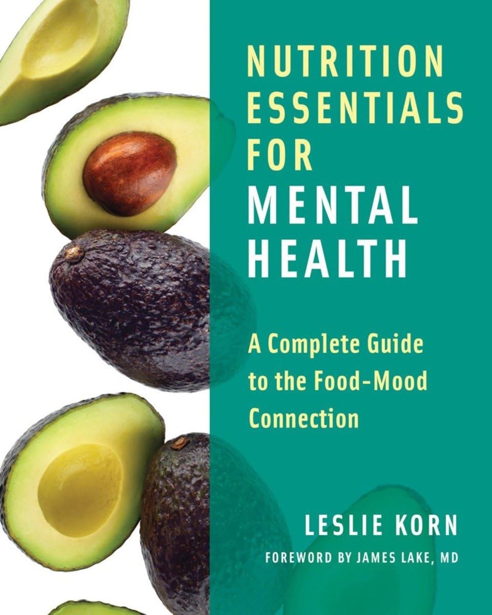 Nutrition Essentials for Mental Health: A Complete Guide to the Food-Mood Co…