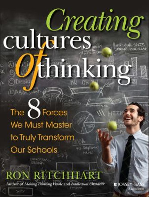Creating Cultures of Thinking : The 8 Forces We Must Master to Tr