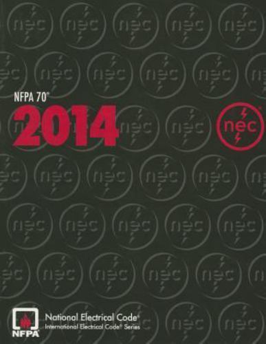 NFPA 70, National Electrical Code : 2014 Edition by NFP Association