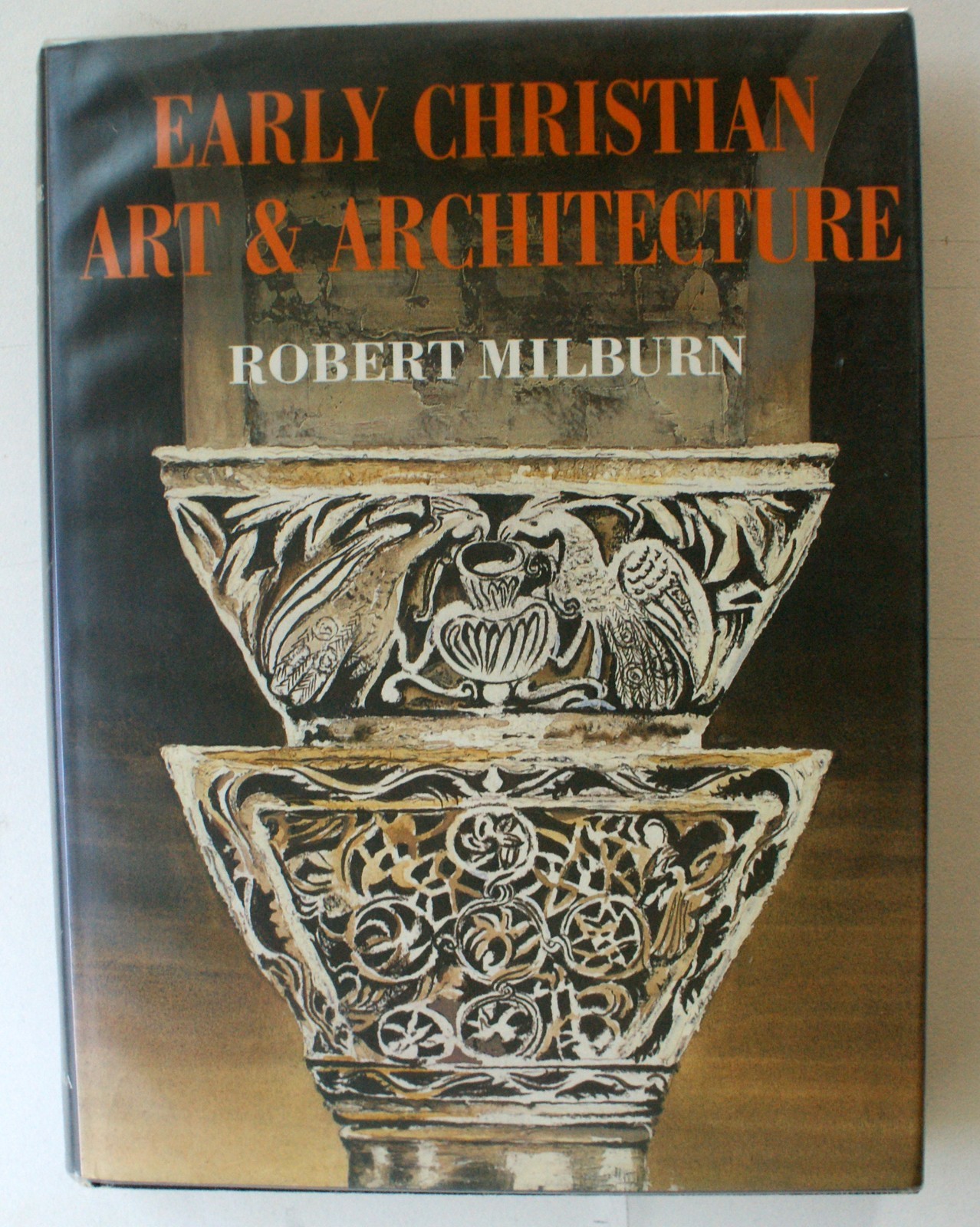 EARLY CHRISTIAN ART AND ARCHITECTURE R. Milburn 1st Ed 1st Pr 1988 HC DJ [440]