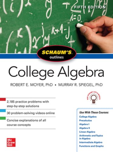 Schaum’s Outline of College Algebra, Fifth Edition by Murray R Spiegel: Used