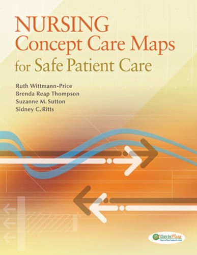Nursing Concept Care Maps for Providing Safe Patient Care by Ruth Wittmann-Price