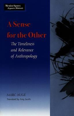 A Sense for the Other: The Timeliness and Relevance of Anthropology (Mestizo Spa