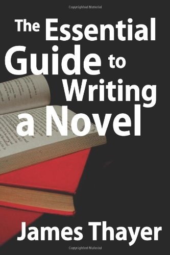 The Essential Guide to Writing a Novel: A Complete and Concise Manual for Fi…
