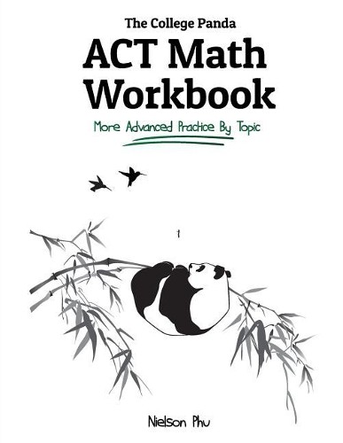 Nielson Phu The College Panda’s ACT Math Workbook (Paperback)