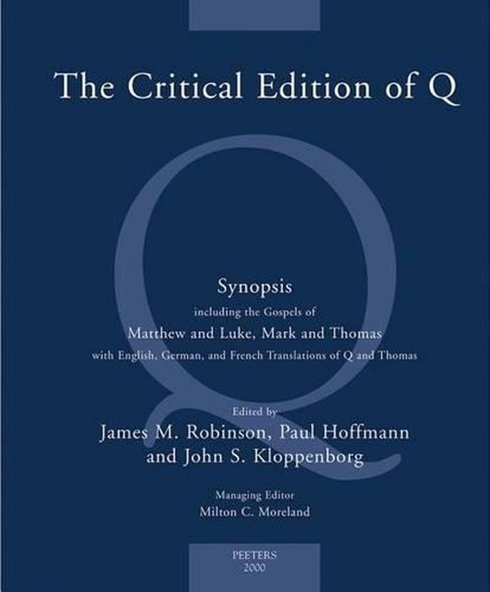 The Critical Edition of Q: A Synopsis including the Gospels of Matthew and Luke,