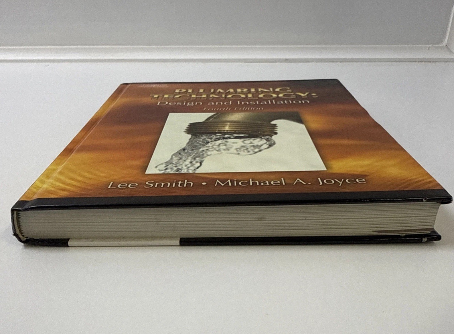 Plumbing Technology Design & Installation 4th Ed Lee Smith Michael Joyce HC