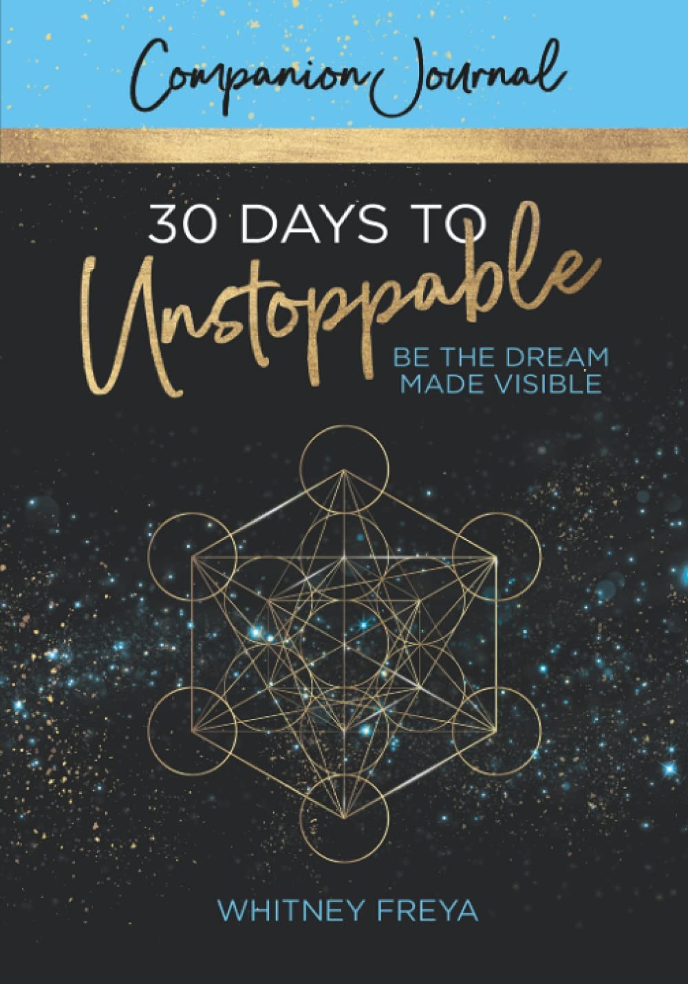 30 Days to Unstoppable Companion Journal – paperback Freya, Whitney|Ashley, …