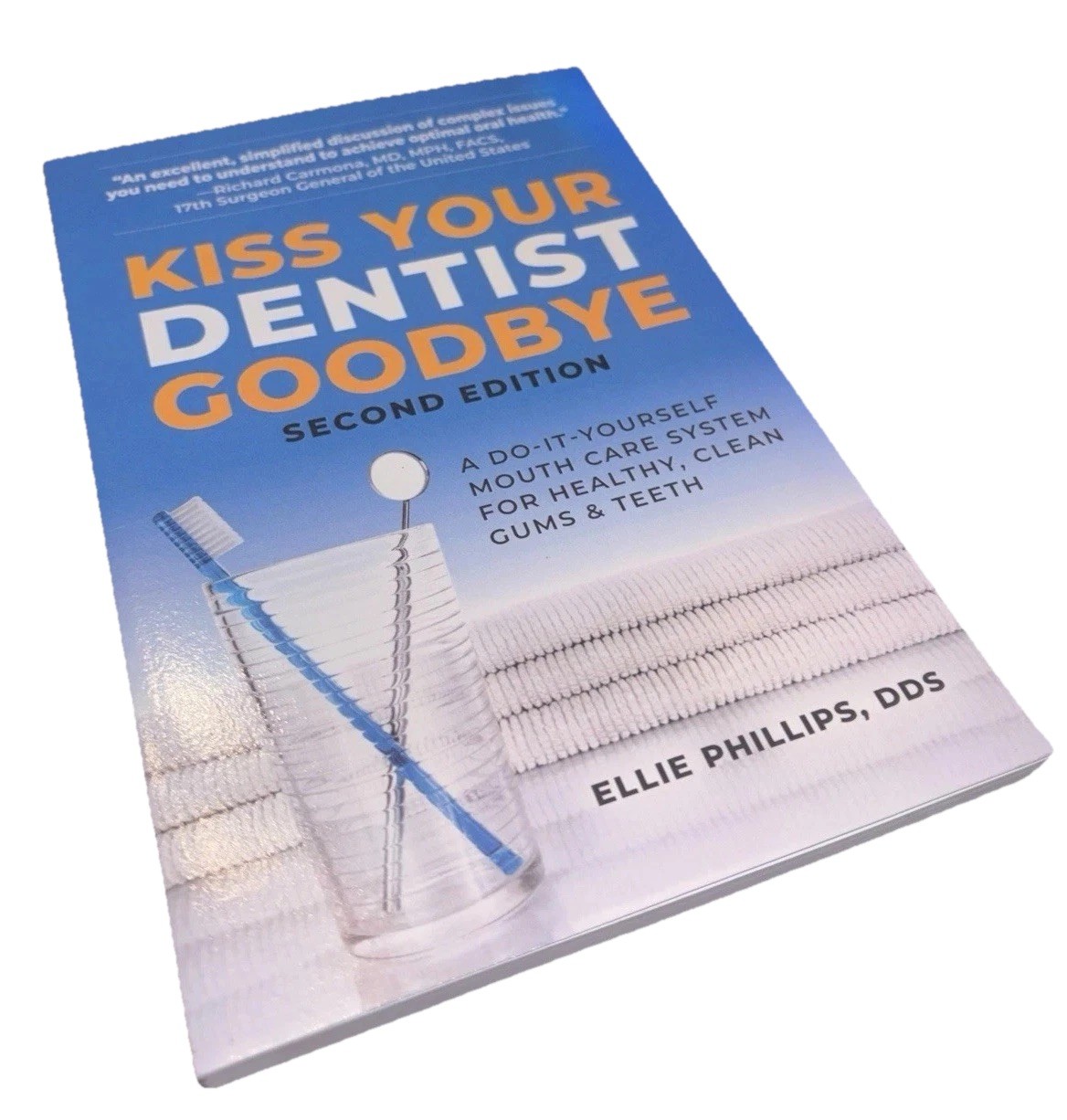 Ellie Phillips Kiss Your Dentist Goodbye Second Ed Paperback Free pp Uk Seller