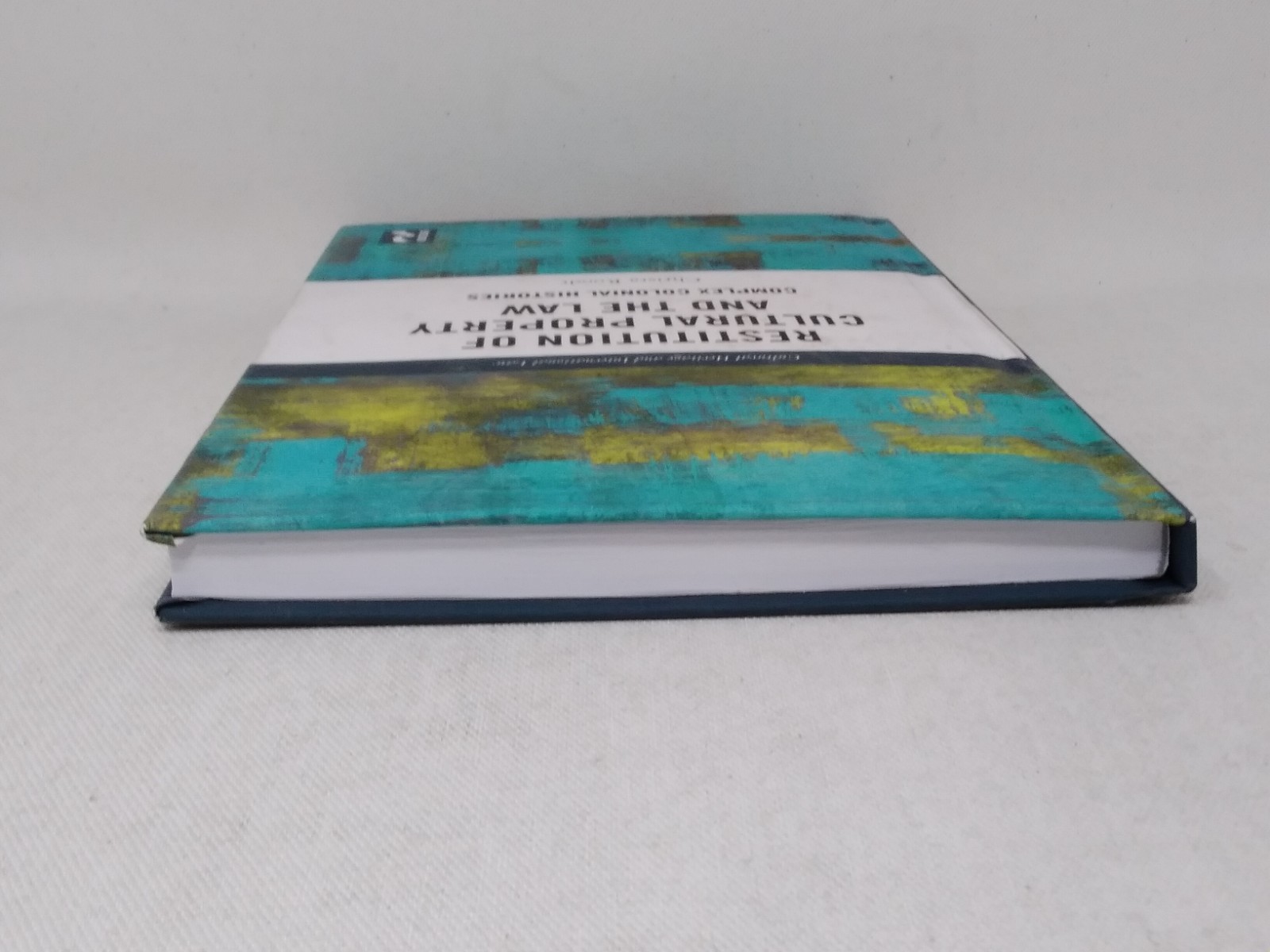 Restitution of Cultural Property and the Law – Complex Colonial Histories -Roodt