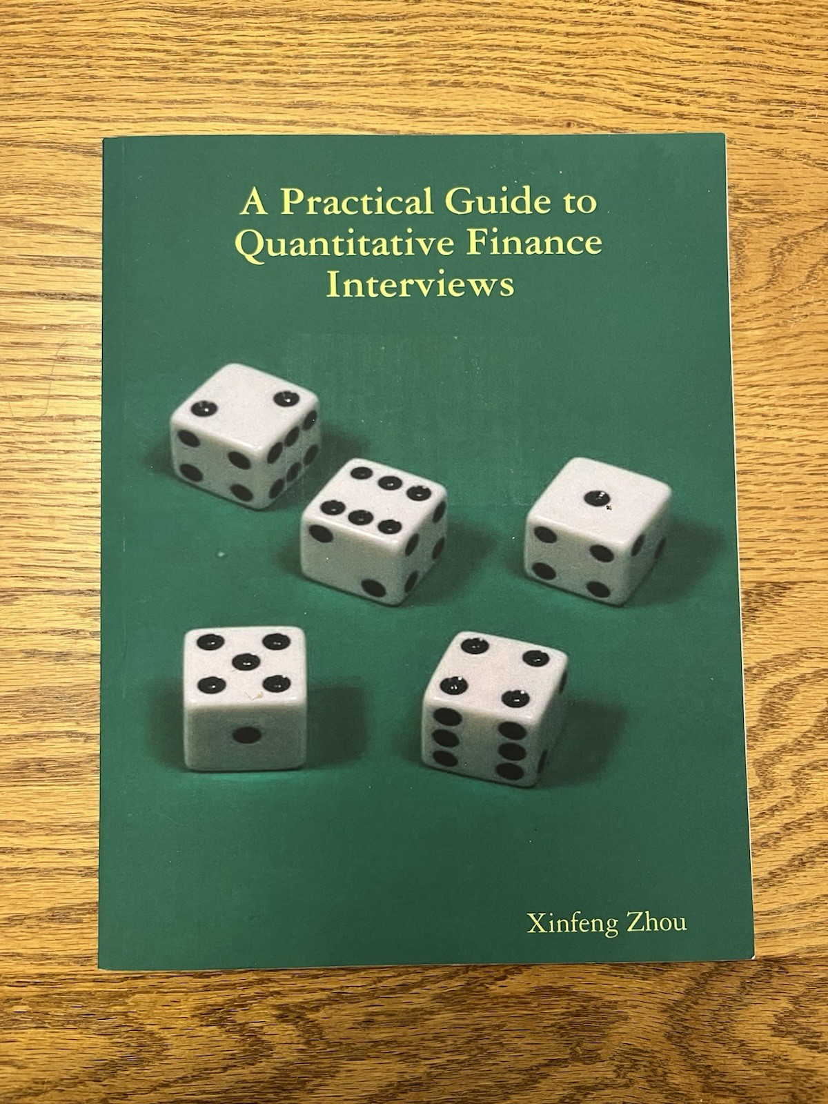 Practical Guide to Quantitative Finance Interviews by Xinfeng Zhou (2020, Trade