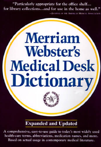 Merriam-Webster’s Medical Desk Dictionary: Hardcover Edition (Merriam Web – GOOD