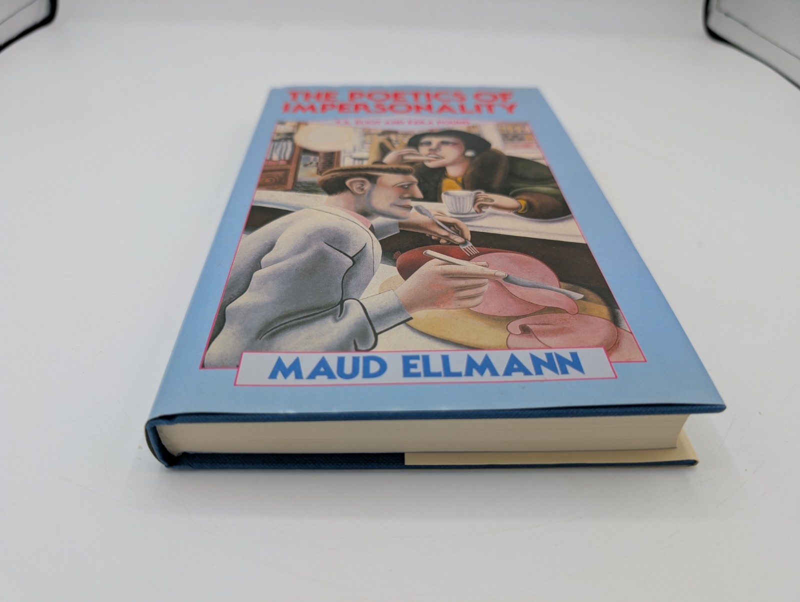 The Poetics of Impersonality: TS Eliot-Ezra Pound by Maud Ellmann 1987 1st Ed
