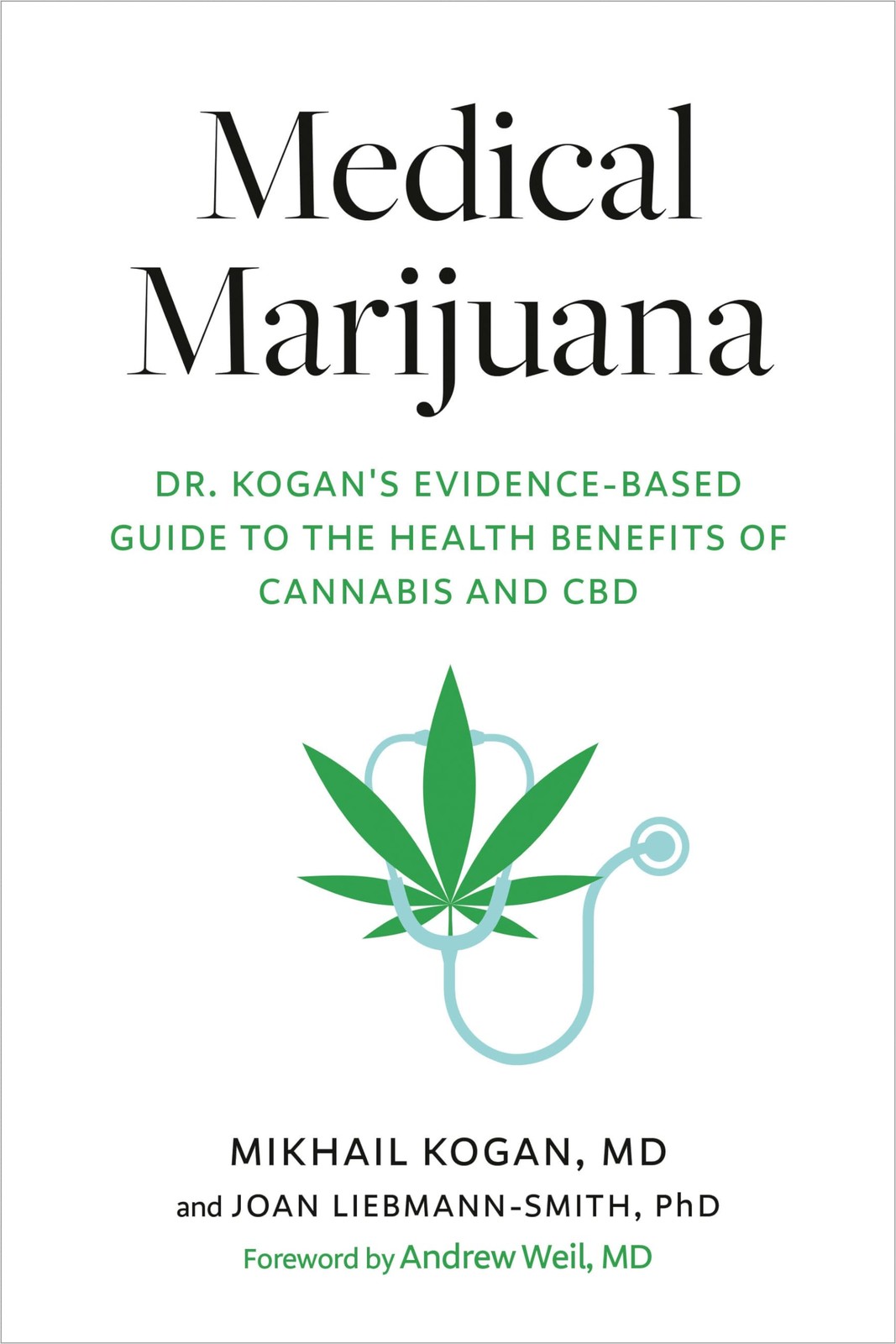 Medical Marijuana: Dr. Kogan’s Evidence-Based Guide to the Health Benefits o…