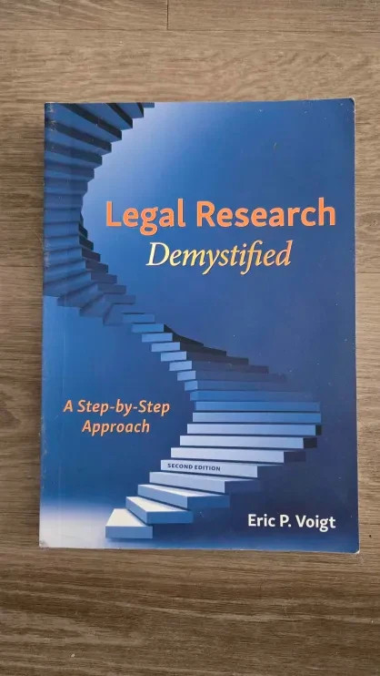 Legal Research Demystified : A Step-By-Step Approach by Eric Voigt (2nd edition)