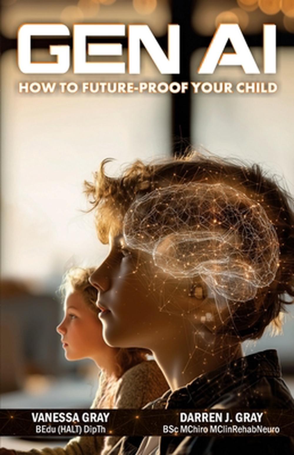 Gen AI: Future Proof Your Child by Darren Gray Paperback Book