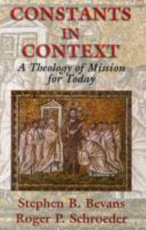 Constants in Context : A Theology of Mission for Today Paperback