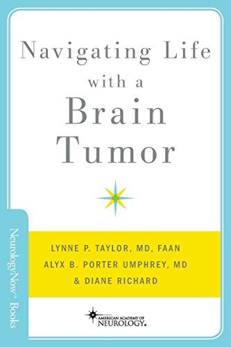 Navigating Life with a Brain Tumor (Neurology Now Books) – Paperback – GOOD