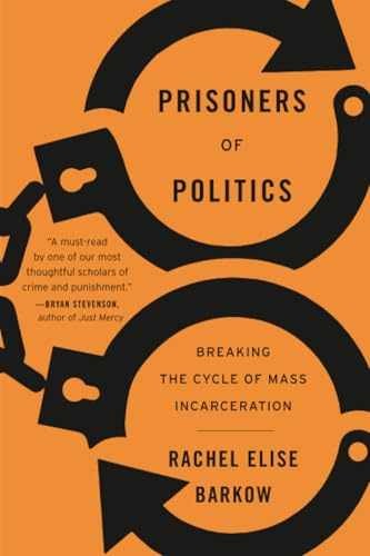 Prisoners of Politics: Breaking the Cycle of – Paperback, by Barkow – Very Good