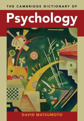 The Cambridge Dictionary of Psychology by Matsumoto, David