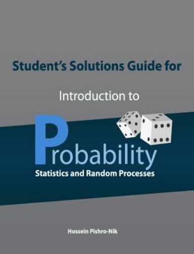 Student’s Solutions Guide for Introduction to Probability, Statistics, and Rando