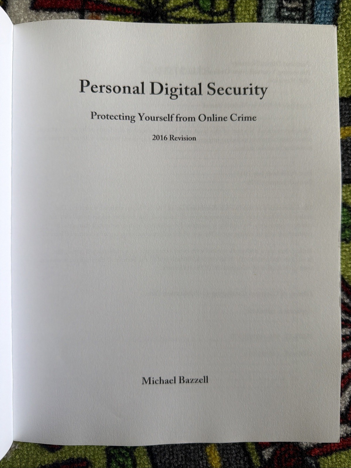 Personal Digital Security: Protect From Online Crime Michael Bazell 2016 Version