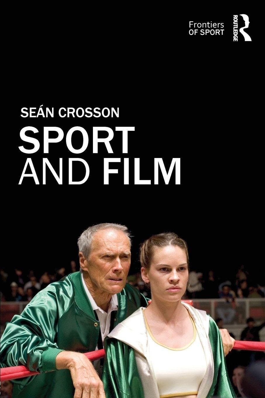 Sport and Film (Frontiers of Sport) by Crosson