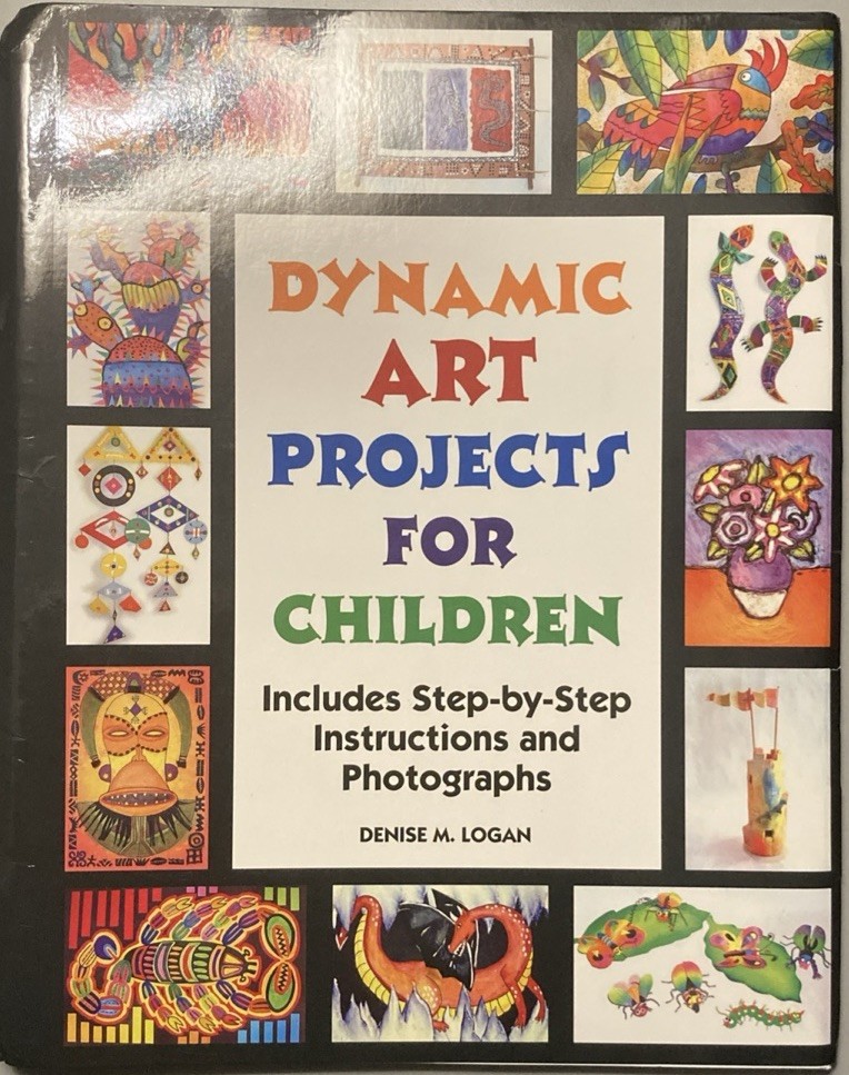 Dynamic Art Projects for Children: Includes Step-by-Step Instructions