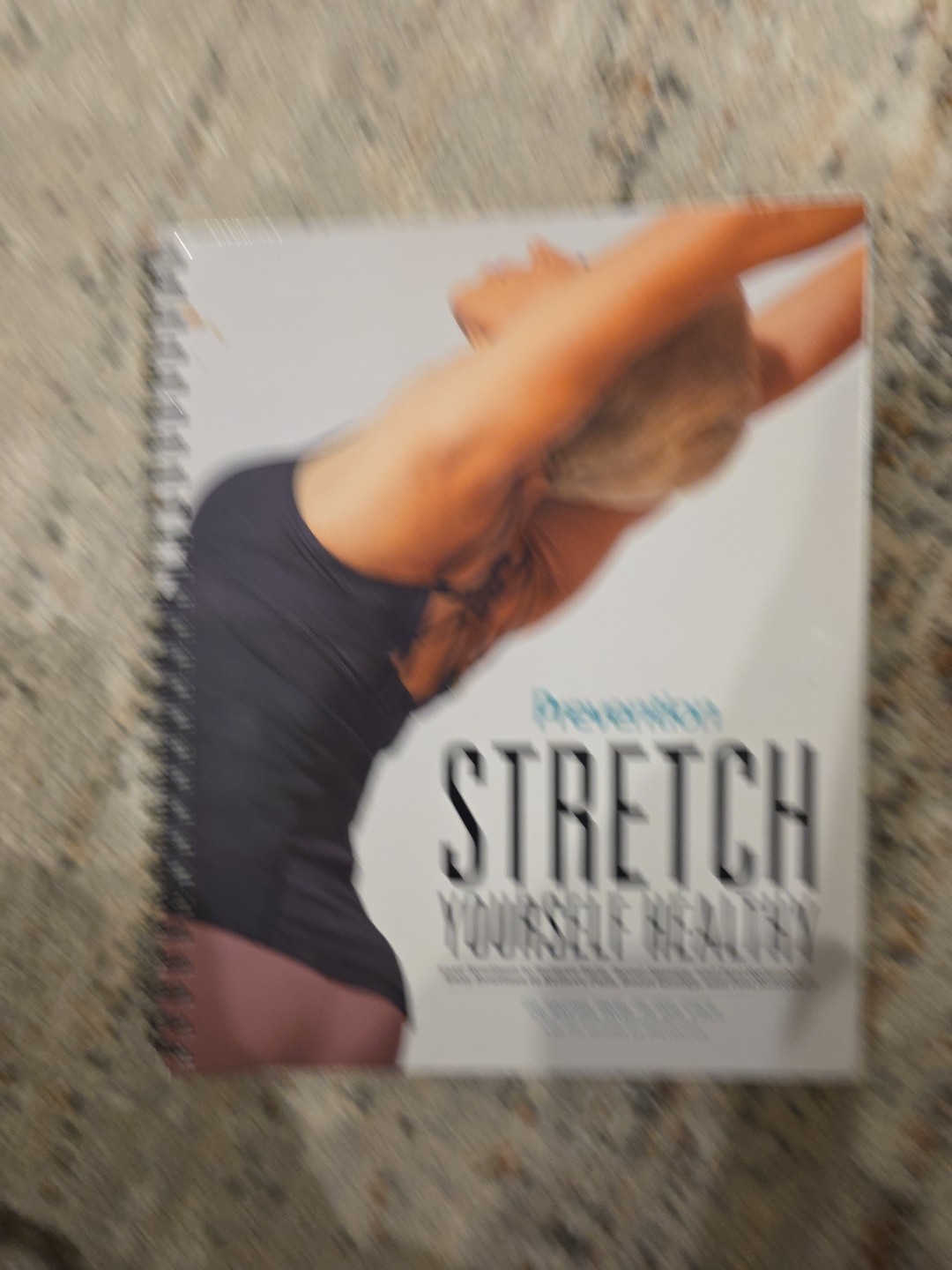 Stretch Yourself Healthy : Easy Routines to Relieve Pain, Boost Energy, and Feel