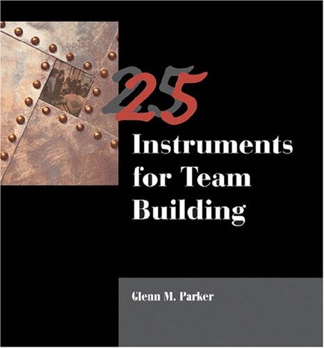 25 INSTRUMENTS FOR TEAM BUILDING By Glenn M. Parker **Mint Condition**