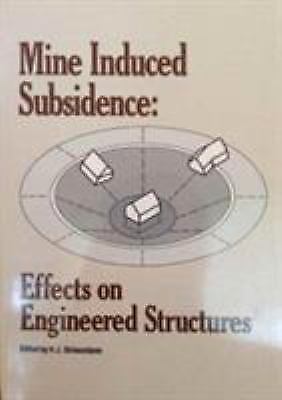 Mine Induced Subsidence: Effects on Engineered Structures : Proceedings (Geotech