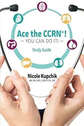 Ace the CCRN You Can Do It! Study Guide – By Kupchik, Nicole – used, like new