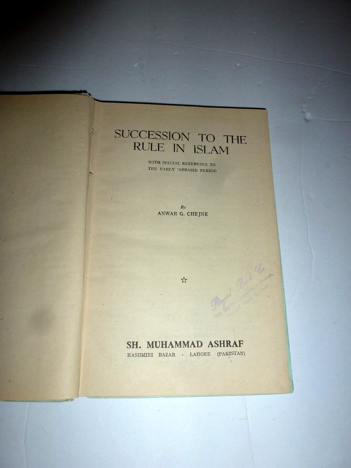 RARE Succession to the Rule in Islam Anwar G. Chejne Published in Pakistan 1960