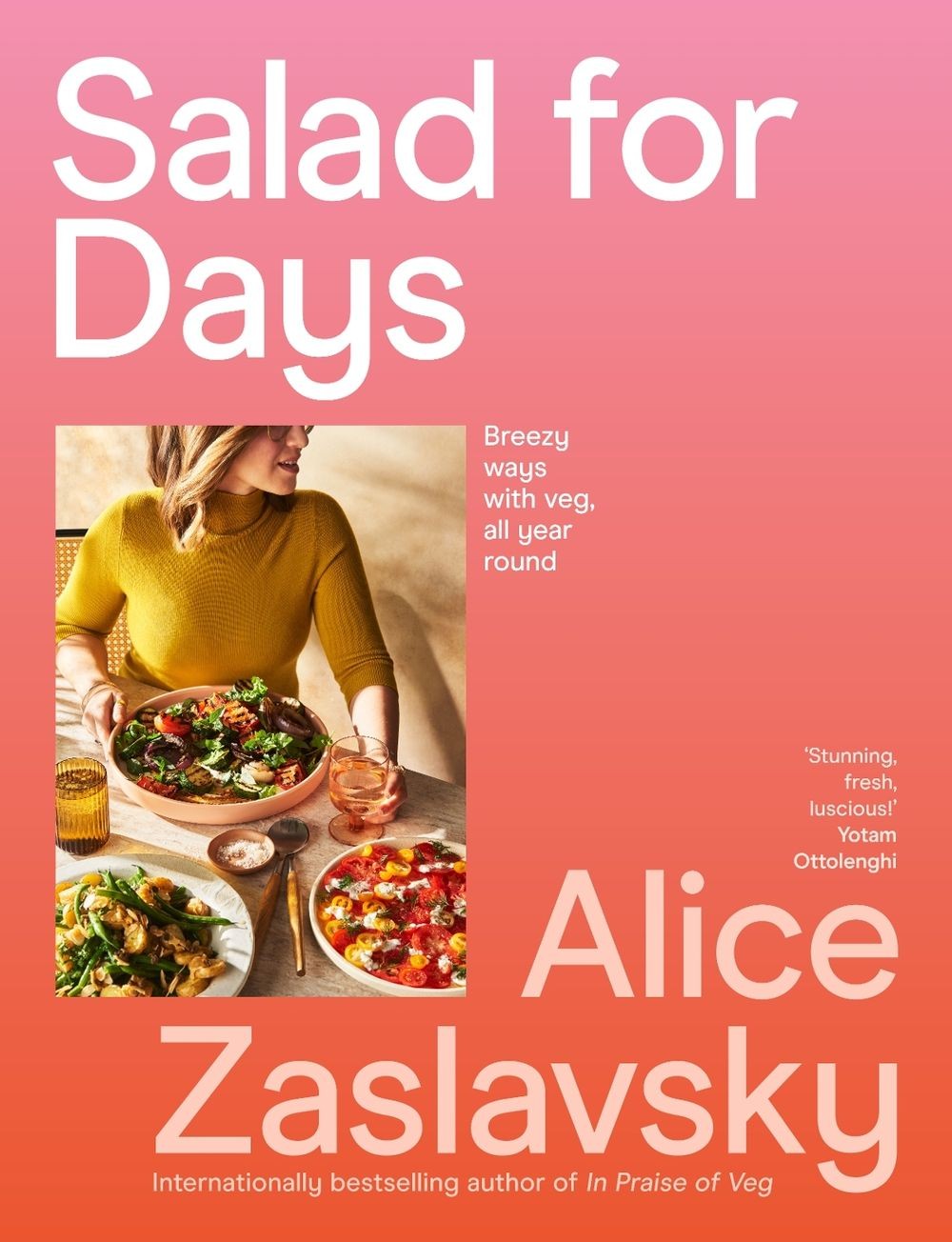 Salad for Days: Breezy ways with veg, all year round by Alice Zaslavsky Paperbac