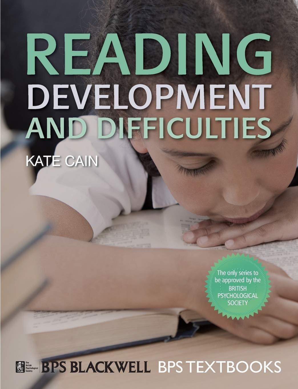 Reading Development and Difficulties (BPS Textbooks in Psychology) – Cain, K…