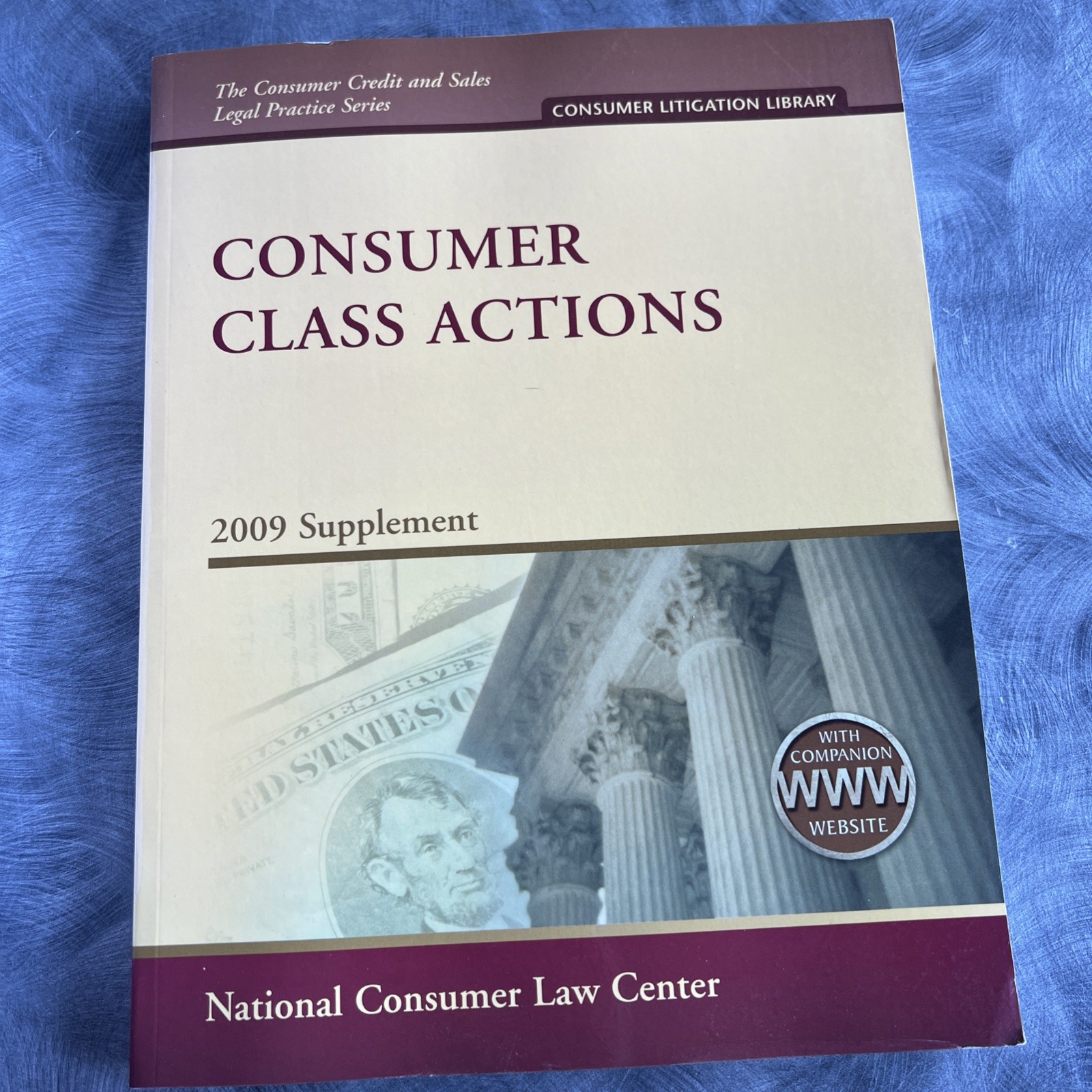 CONSUMER CLASS ACTIONS (The Consumer Credit and Sales) 2009 Supplement Law Book