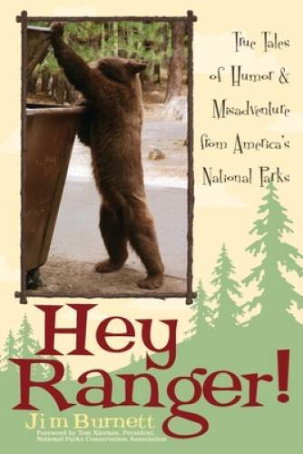 Hey Ranger!: True Tales of Humor & Misadventure from America’s Nationa – GOOD
