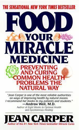Food: Your Miracle Medicine – 9780061013300, paperback, Jean Carper
