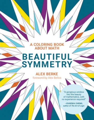 Beautiful Symmetry: A Coloring Book about Math (The MIT Press) – VERY GOOD
