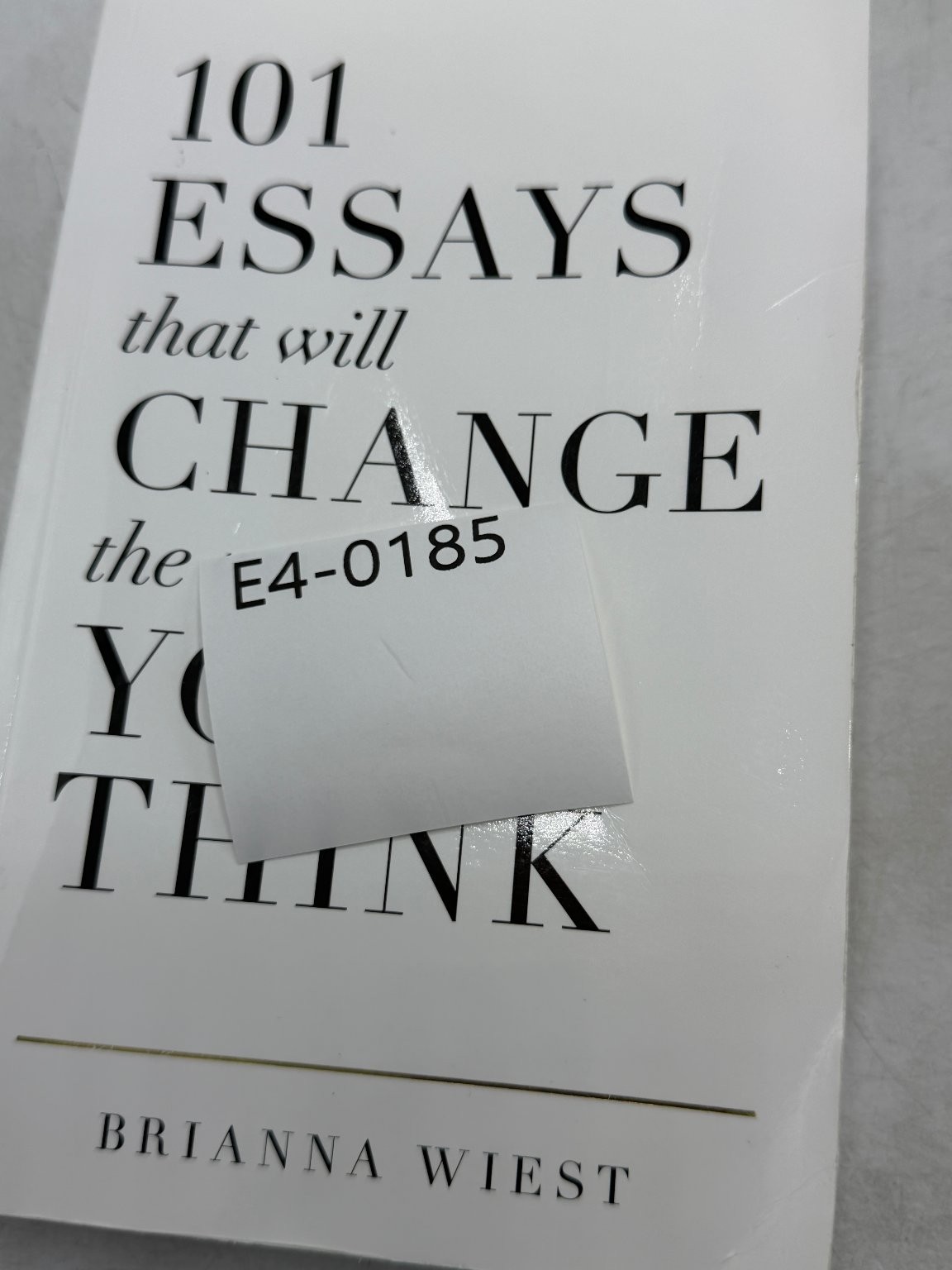 101 ESSAYS that will CHANGE the way YOU THINK Brianna Wiest 2017 Self-Help