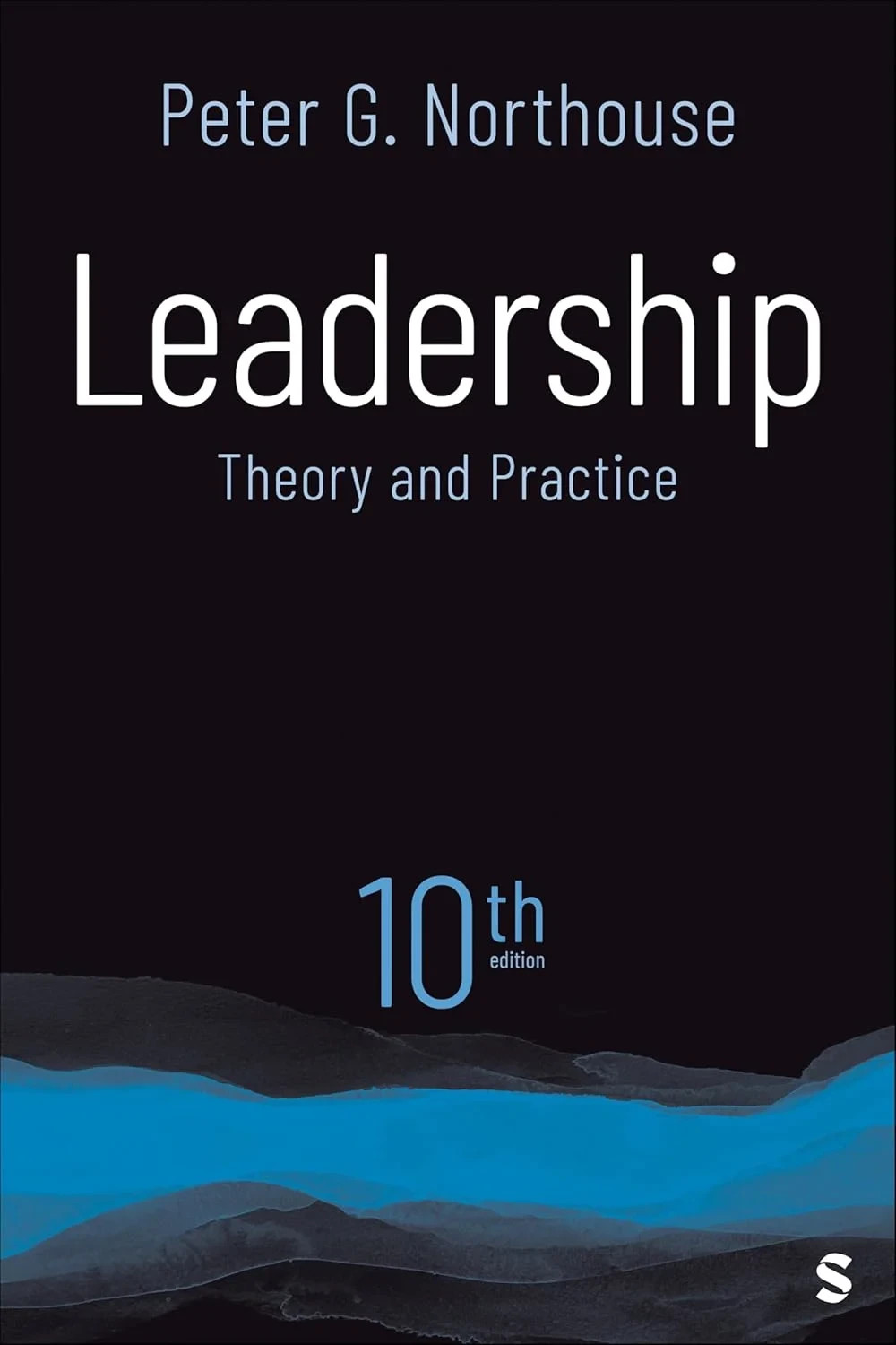 Leadership: Theory and Practice 10th Edition