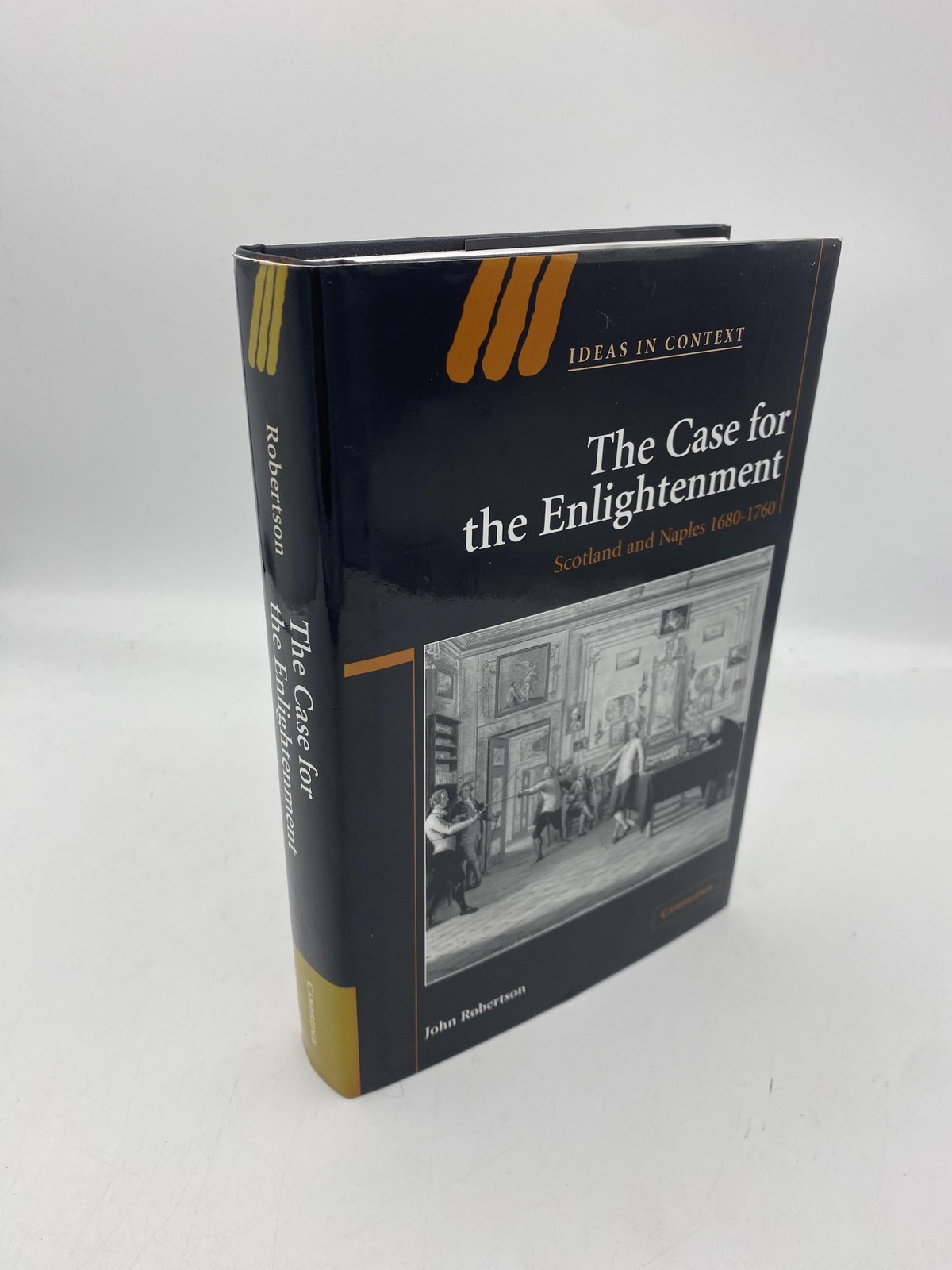The Case for The Enlightenment Scotland and Naples 1680?1760 Robertson, John 978